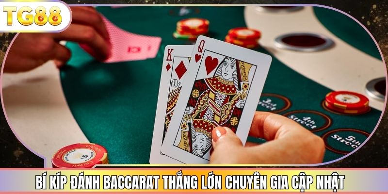 Bí kíp đánh Baccarat thắng lớn chuyên gia cập nhật