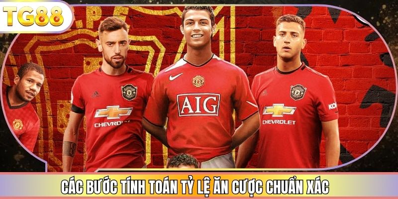 Các bước tính toán tỷ lệ ăn cược chuẩn xác