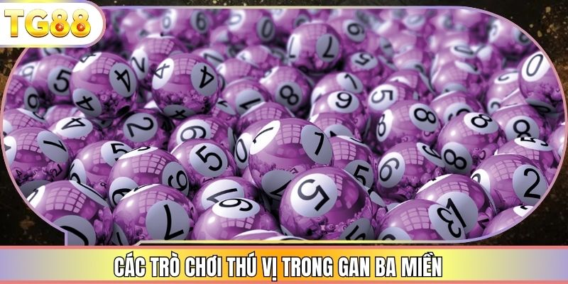 Các trò chơi thú vị trong gan ba miền