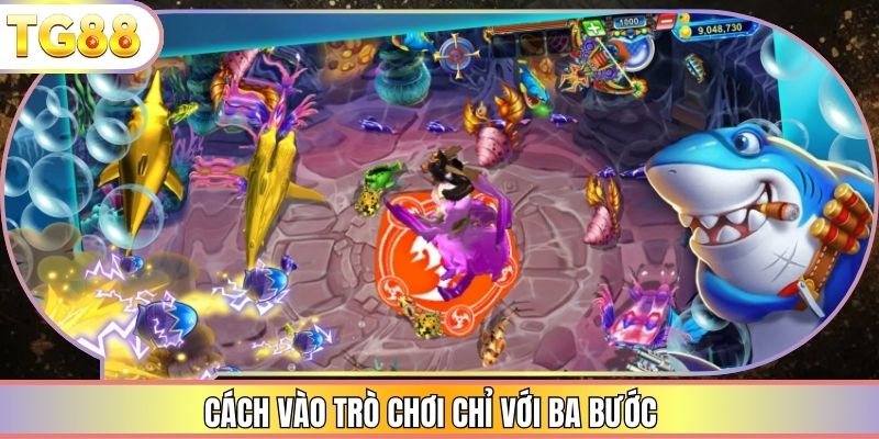 Cách vào trò chơi chỉ với ba bước