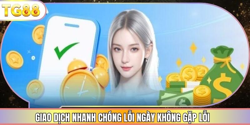 Giao dịch nhanh chóng lỗi ngày không gặp lỗi