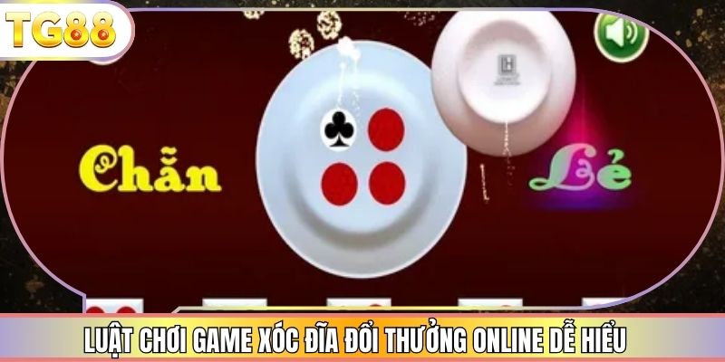 Luật chơi game Xóc Đĩa đổi thưởng online dễ hiểu