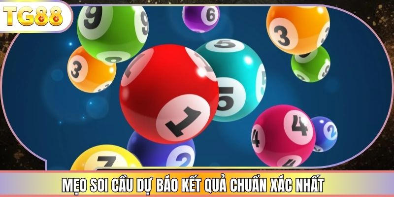 Mẹo soi cầu dự báo kết quả chuẩn xác nhất