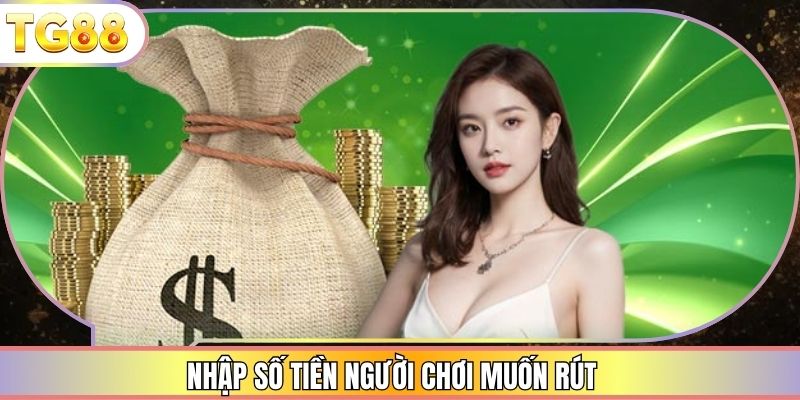 Nhập số tiền người chơi muốn rút