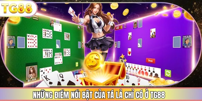 Những điểm nổi bật của Tá lả chỉ có ở TG88